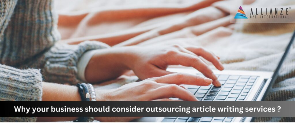 Why Your Business Should Consider Outsourcing Article Writing Services?