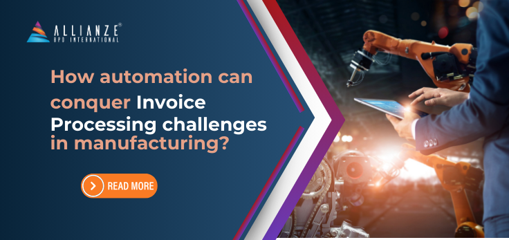 How automation can conquer Invoice Processing challenges in manufacturing?